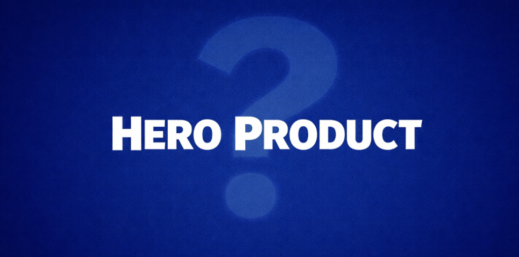 What Is a Hero Product